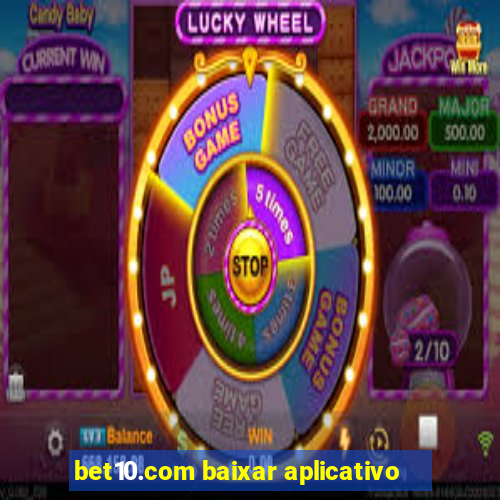 bet10.com baixar aplicativo